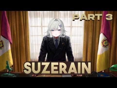 【SUZERAIN】A country in turmoil...【PART 3】